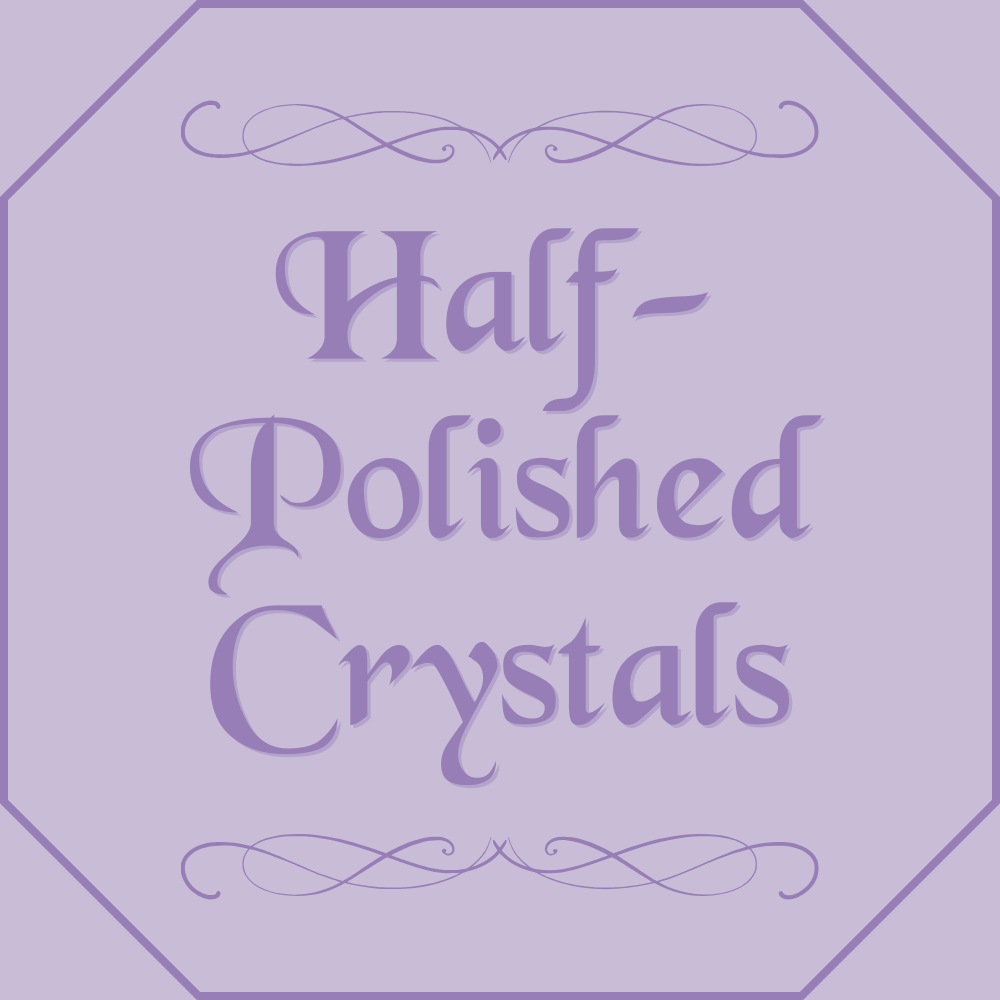 Half-Polished Crystals