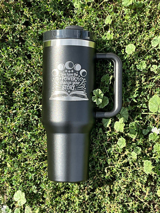 You Have The Power To Change Your Story 40oz Tumbler - My Little Workbench