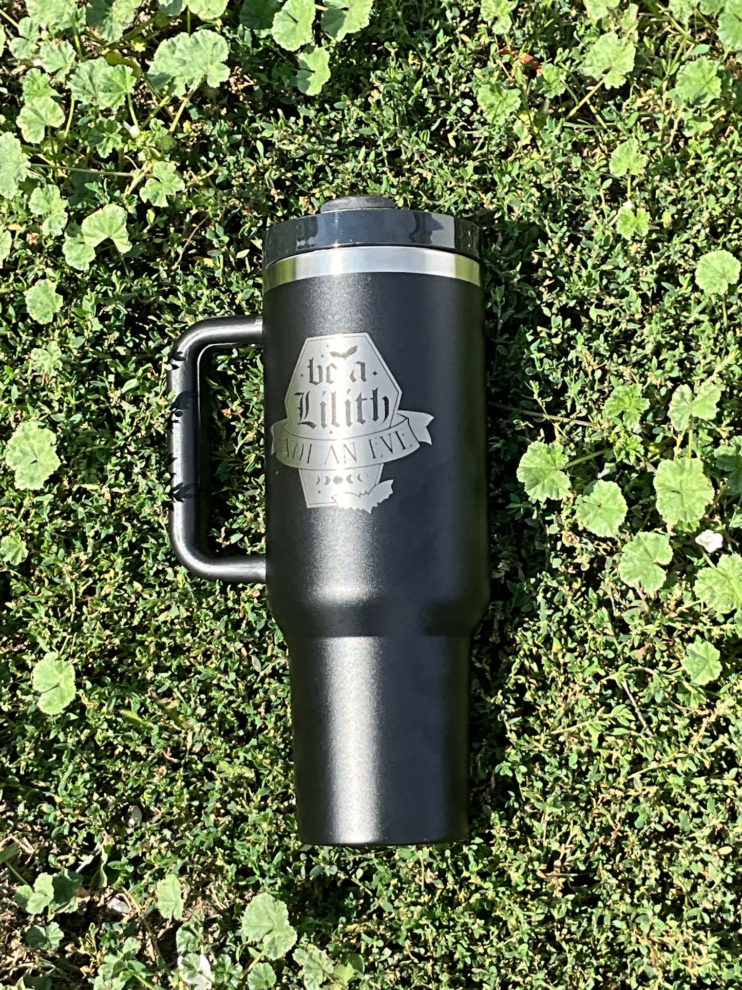Be A Lilith, Not An Eve 40oz Tumbler - My Little Workbench