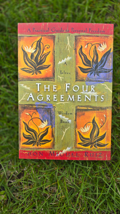 The Four Agreements: A Toltec Wisdom Book by Don Miguel Ruiz